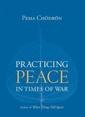 book cover of Practicing Peace in Times of War by Pema Chödrön