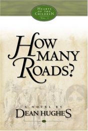 book cover of How Many Roads (Hearts of the Children, Vol. 3) by Dean Hughes