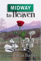 book cover of Midway to Heaven by Dean Hughes