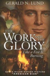 book cover of Work and the Glory, Vol 2 ,Like a Fire Is Burning by Gerald N. Lund