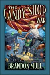 book cover of The Candy Shop War by Brandon Mull