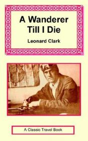 book cover of A Wanderer Till I Die by Leonard Clark