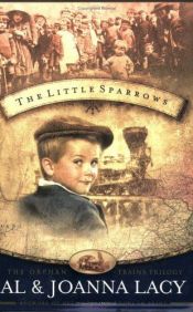 book cover of (Orphan Trains Trilogy #1) The Little Sparrows by Al Lacy