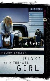 book cover of Road Trip (Diary of a Teenage Girl; Chloe (Paperback)) by Melody Carlson