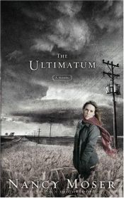 book cover of The Ultimatum (Steadfast Series #2) by Nancy Moser