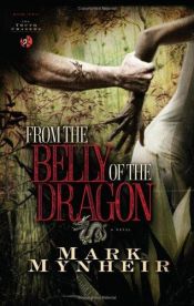 book cover of From the Belly of the Dragon (The Truth Chasers Series #2) by Mark Mynheir