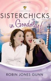 book cover of Sisterchicks in Gondolas by Robin Jones Gunn