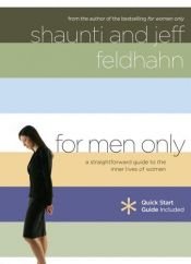 book cover of For Men Only: A Straigh Forward Guide to the Inner Lives of Women by Jeff Feldhahn|Shaunti Feldhahn