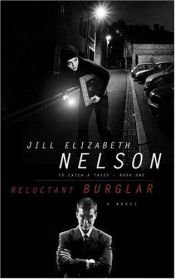 book cover of Reluctant Burglar (To Catch a Thief Series #1) by Jill Elizabeth Nelson