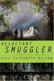 book cover of Reluctant Smuggler (To Catch a Thief Series #3) by Jill Elizabeth Nelson