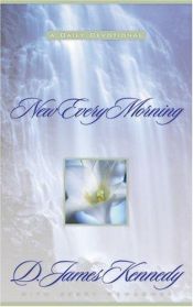 book cover of New Every Morning : A Daily Devotional by D. James Kennedy