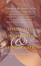 book cover of Spirituality, Contemplation, and Transformation: Writings on Centering Prayer [SPIRITUALITY CONTEMPLATION -OS] by Thomas Keating