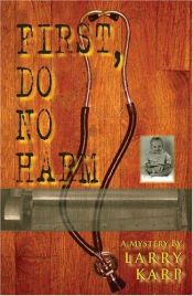 book cover of First, Do No Harm by Larry Karp