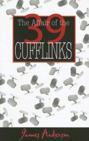 book cover of The Affair of the 39 Cufflinks by James Anderson