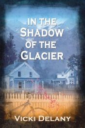 book cover of In the Shadow of the Glacier (Trafalgar Mystery) by Vicki Delany