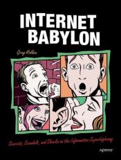 book cover of Internet Babylon: Secrets, Scandals, and Shocks on the Information Superhighway by Greg Holden