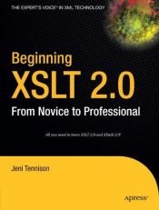 book cover of Beginning XSLT 2.0: From Novice to Professional (Beginning: from Novice to Professional) by Jeni Tennison