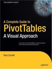 book cover of Complete Guide to PivotTables: A Visual Approach, A by Paul Cornell