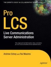 book cover of Pro LCS: Live Communications Server Administration by A.T.B. Edney