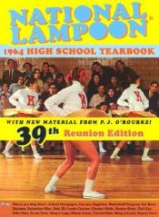 book cover of National Lampoon 1964 high school yearbook parody by Patrick J. O'Rourke