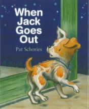 book cover of When Jack goes out by Pat Schories