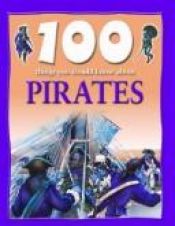 book cover of 100 Things You Should Know About Pirates (100 Things You Should Know About...) by Andrew Langley