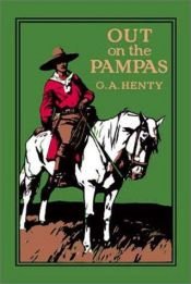 book cover of Out On the Pampas, or The Young Settlers by G. A. Henty