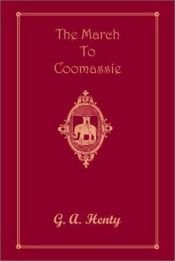 book cover of The March to Coomassie by G. A. Henty