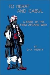 book cover of To Herat and Cabul: A Story of the First Afghan War by G. A. Henty