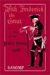 book cover of With Frederick the Great by G. A. Henty