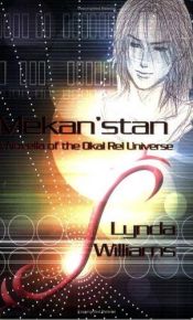 book cover of Mekan'stan: A Novel in the Okal-rel Universe by Lynda Williams