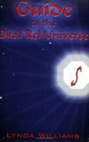 book cover of Guide to the Okal Rel Universe by Lynda Williams