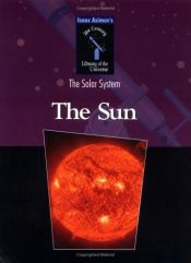 book cover of The Sun and Its Secrets (Isaac Asimov's New Library of the Universe) by ஐசாக் அசிமோவ்