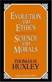 book cover of Evolution and Ethics and Science and Morals by Thomas H. Huxley