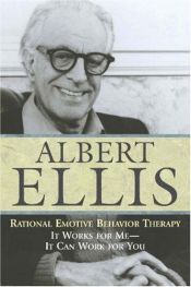 book cover of Rational Emotive Behavior Therapy: It Works for Me - It Can Work for You by Albert Ellis