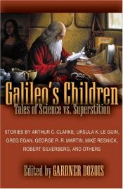 book cover of Galileo's Children: Tales Of Science vs Superstition by Gardner R. Dozois