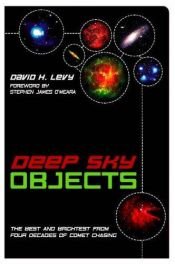 book cover of Deep sky objects : the best and brightest from four decades of comet chasing by David H. Levy