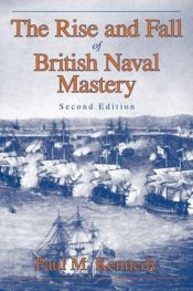 book cover of The rise and fall of British naval mastery by Paul Kennedy