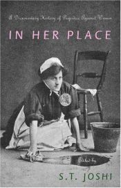 book cover of In Her Place: A Documentary History of Prejudice Against Women by Sunand Tryambak Joshi