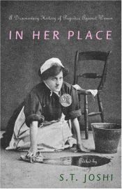 book cover of In Her Place: A Documentary History of Prejudice Against Women by S. T. Joshi