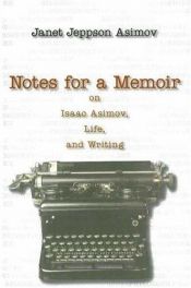 book cover of Notes for a Memoir: On Isaac Asimov, Life, And Writing by Janet Asimov