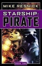 book cover of Starship: Pirate by Mike Resnick