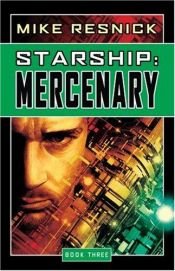 book cover of Starship: Mercenary by Mike Resnick
