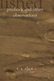 book cover of Prufrock And Other Observations by T.S. Eliot