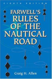 book cover of Farwell's Rules Of The Nautical Road (U.S. Naval Institute Blue & Gold Professional Library) by Craig H. Allen