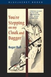 book cover of You're stepping on my cloak and dagger by Roger Hall