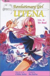 book cover of Revolutionary Girl Utena Bd.4 To Bud by Chiho Saito