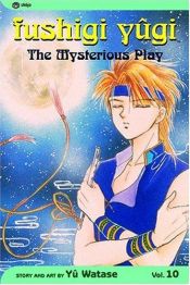 book cover of Fushigi Yugi: The Mysterious Play, Vol. 10 by Yû Watase