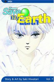 book cover of Please Save My Earth Volume 7 by Saki Hiwatari