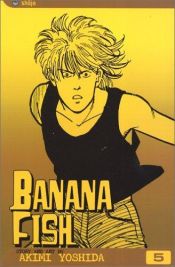 book cover of Banana Fish, Vol. 05 by Akimi Yoshida